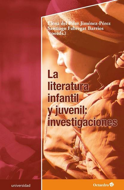 LA LITERATURA INFANTIL Y JUVENIL:INVESTIGACIONES | 9788417667184 | JIMÉNEZ PÉREZ,ELENA DEL PILAR/FABREGAT BARRIOS,SANTIAGO | Llibreria Geli - Llibreria Online de Girona - Comprar llibres en català i castellà