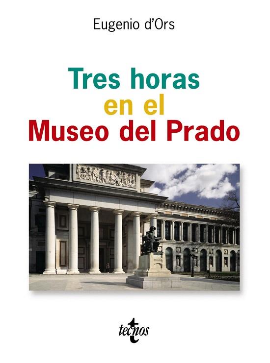 TRES HORAS EN EL MUSEO DEL PRADO | 9788430942008 | D'ORS,EUGENIO | Llibreria Geli - Llibreria Online de Girona - Comprar llibres en català i castellà