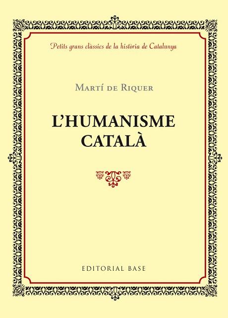 L'HUMANISME CATALÀ | 9788416587407 | DE RIQUER,MARTÍ | Llibreria Geli - Llibreria Online de Girona - Comprar llibres en català i castellà