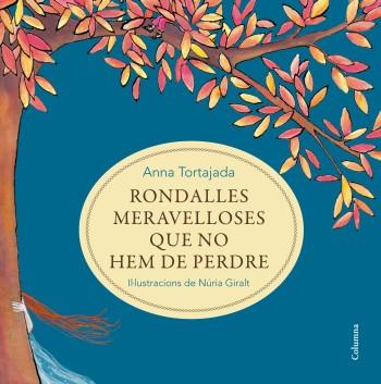 RONDALLES MERAVELLOSES QUE NO HEM DE PERDRE | 9788466414371 | TORTAJADA,ANNA | Llibreria Geli - Llibreria Online de Girona - Comprar llibres en català i castellà
