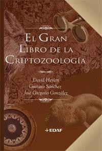 EL GRAN LIBRO DE LA CRIPTOZOOLOGIA | 9788441420571 | HEYLEN,DAVID/SANCHEZ,GUSTAVO/GONZALEZ,JOSE | Llibreria Geli - Llibreria Online de Girona - Comprar llibres en català i castellà