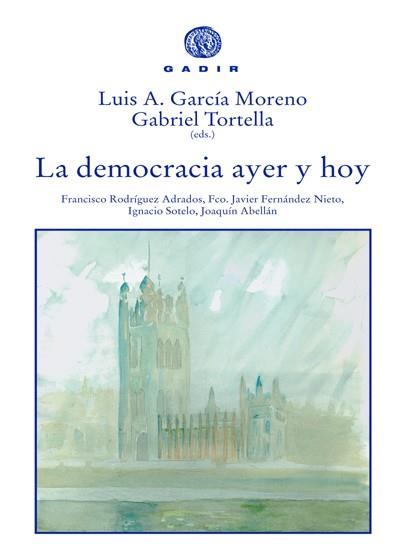 LA DEMOCRACIA AYER Y HOY | 9788496974005 | GARCIA MORENO,LUIS A./TORTELLA,GABRIEL | Llibreria Geli - Llibreria Online de Girona - Comprar llibres en català i castellà