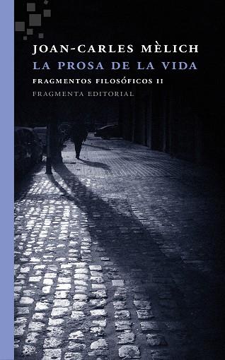 LA PROSA DE LA VIDA(FRAGMENTOS FILOSÓFICOS-2) | 9788415518556 | MÈLICH,JOAN-CARLES | Llibreria Geli - Llibreria Online de Girona - Comprar llibres en català i castellà