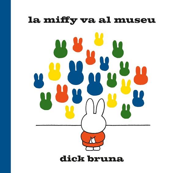 LA MIFFY VA AL MUSEU | 9788412368529 | BRUNA,DICK | Llibreria Geli - Llibreria Online de Girona - Comprar llibres en català i castellà