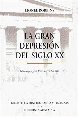 LA GRAN DEPRESION DEL SIGLO XX | 9788488203120 | ROBINS,LIONEL | Llibreria Geli - Llibreria Online de Girona - Comprar llibres en català i castellà