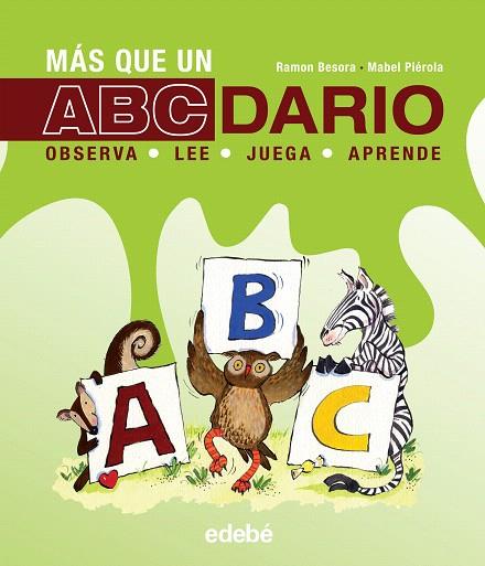 MAS QUE UN ABCDARIO | 9788468328010 | BESORA,RAMON/PIEROLA,MABEL | Llibreria Geli - Llibreria Online de Girona - Comprar llibres en català i castellà