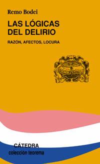 LAS LOGICAS DEL DELIRIO.RAZON,AFECTOS,LOCURA | 9788437619446 | BODEI,REMO | Llibreria Geli - Llibreria Online de Girona - Comprar llibres en català i castellà