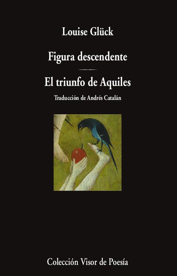 FIGURA DESCENDENTE/EL TRIUNFO DE AQUILES | 9788498954340 | GLÜCK,LOUISE | Llibreria Geli - Llibreria Online de Girona - Comprar llibres en català i castellà