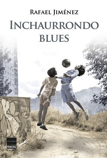 INCHAURRONDO BLUES | 9788493971854 | JIMÉNEZ,RAFAEL | Llibreria Geli - Llibreria Online de Girona - Comprar llibres en català i castellà