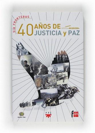 40 AÑOS DE JUSTICIA Y PAZ | 9788428820974 | PADILLA NARDÍNEZ,JOSÉ/NAVARRO, MANUEL/ORTEGA, PERE/FONT, TICA/GARÍ DE BARBERÀ, XAVIER/CALVO, JORDI/ | Llibreria Geli - Llibreria Online de Girona - Comprar llibres en català i castellà
