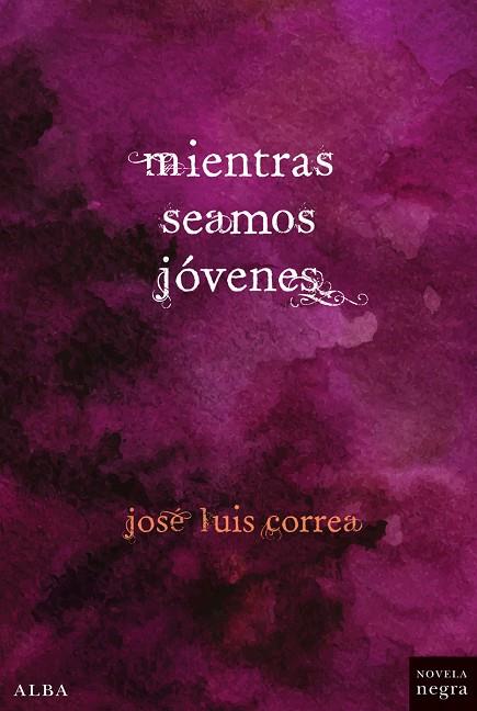 MIENTRAS SEAMOS JÓVENES | 9788490651407 | CORREA,JOSÉ LUIS | Llibreria Geli - Llibreria Online de Girona - Comprar llibres en català i castellà