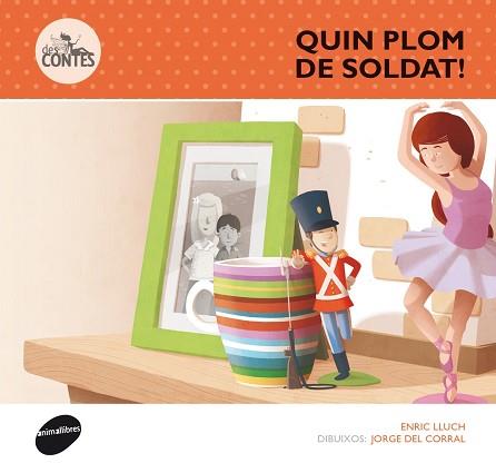 QUIN PLOM DE SOLDAT! | 9788415975304 | LLUCH,ENRIC/DEL CORRAL,JORGE | Llibreria Geli - Llibreria Online de Girona - Comprar llibres en català i castellà