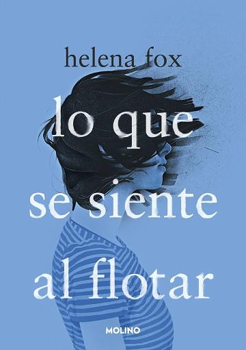 LO QUE SE SIENTE AL FLOTAR | 9788427240988 | FOX, HELENA | Llibreria Geli - Llibreria Online de Girona - Comprar llibres en català i castellà