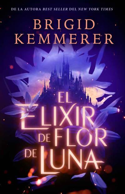 EL ELIXIR DE FLOR DE LUNA | 9788417854652 | KEMMERER, BRIGID | Llibreria Geli - Llibreria Online de Girona - Comprar llibres en català i castellà