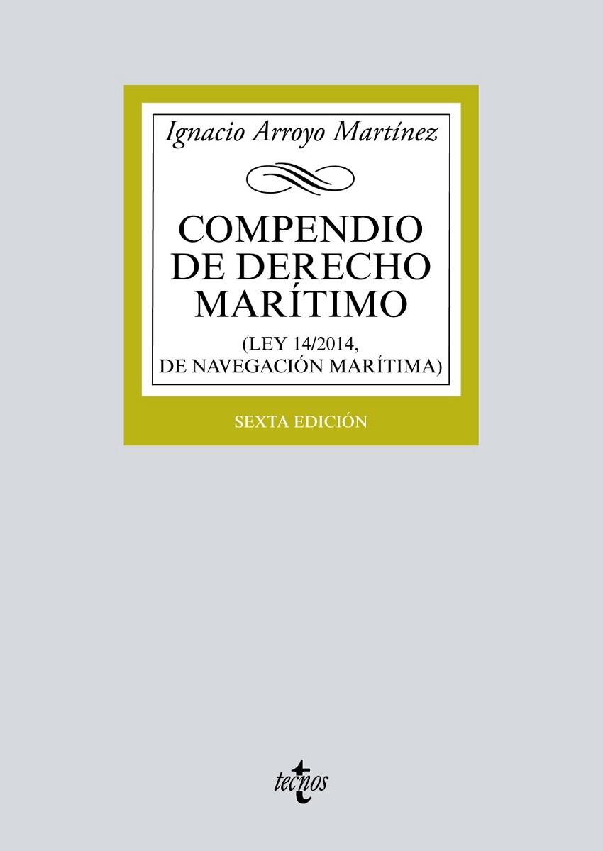 COMPENDIO DE DERECHO MARÍTIMO.LEY 14/2014 DE NAVEGACIÓN MARÍTIMA(6ª EDCION 2017) | 9788430972166 | ARROYO,IGNACIO | Llibreria Geli - Llibreria Online de Girona - Comprar llibres en català i castellà