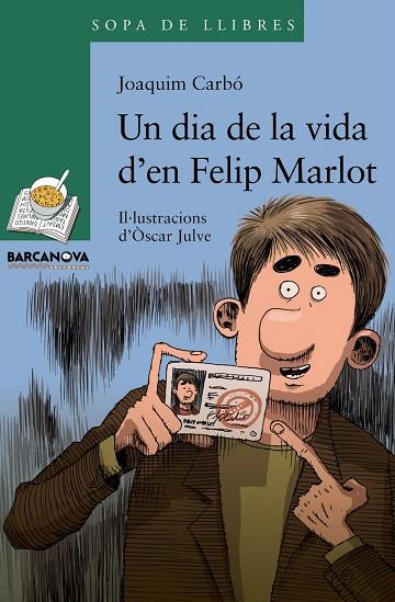 UN DIA DE LA VIDA D'EN FELIP MARLOT | 9788448928339 | CARBO,JOAQUIM | Llibreria Geli - Llibreria Online de Girona - Comprar llibres en català i castellà