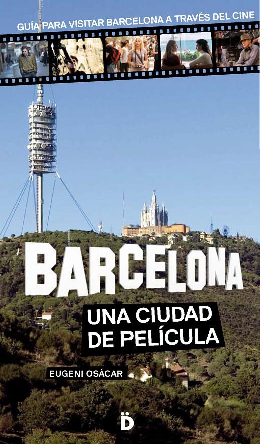 BARCELONA.UNA CIUDAD DE PELÍCULA | 9788494143809 | OSÁCAR,EUGENI | Llibreria Geli - Llibreria Online de Girona - Comprar llibres en català i castellà