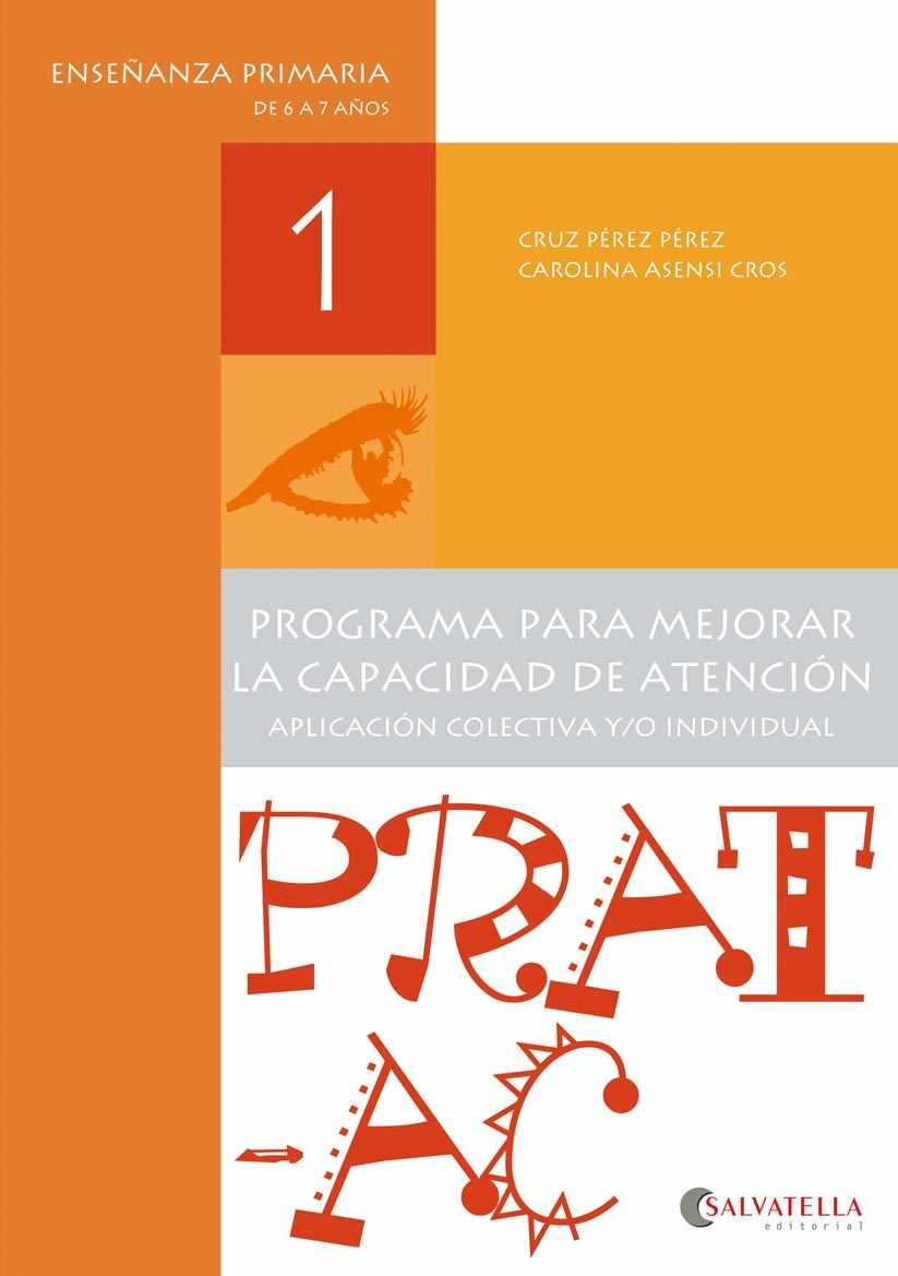 PRAT-AC 1 PROGRAMA PARA MEJORAR LA CAPACIDAD DE ATENCIÓN | 9788484129479 | PÉREZ PÉREZ,CRUZ/ASENSI CROS,CAROLINA | Llibreria Geli - Llibreria Online de Girona - Comprar llibres en català i castellà