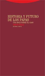 HISTORIA Y FUTURO DE LOS PAPAS.UNA ROCA SOBRE EL CAOS | 9788481647457 | PIKAZA IBARRONDO,XABIER | Llibreria Geli - Llibreria Online de Girona - Comprar llibres en català i castellà