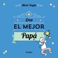 ERES EL MEJOR PAPÁ (TD) | 9788416220106 | YAGÜE,ALICIA | Llibreria Geli - Llibreria Online de Girona - Comprar llibres en català i castellà