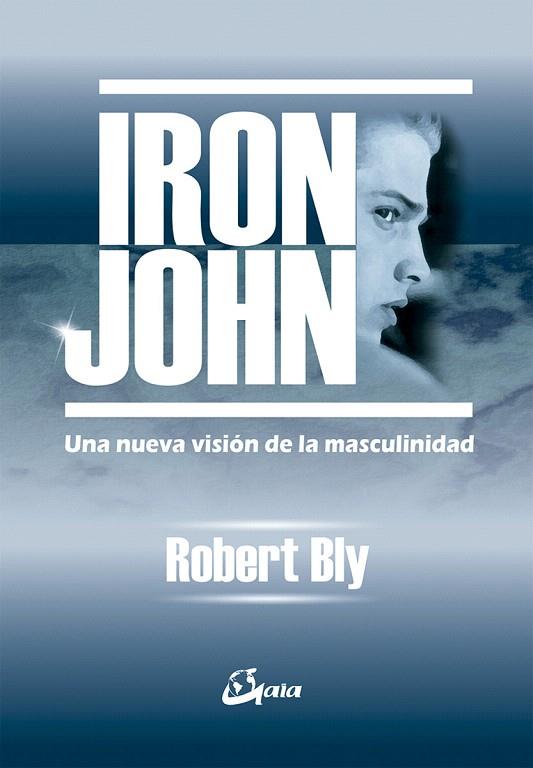 IRON JOHN.UNA NUEVA VISION DE LA MASCULINIDAD | 9788488242211 | BLY,ROBERT | Llibreria Geli - Llibreria Online de Girona - Comprar llibres en català i castellà