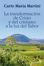 LA TRANSFORMACION DE CRISTO Y EL CRISTIANO A LA LUZ DEL TABOR, | 9788429319941 | MARTINI,CARLO MARIA | Llibreria Geli - Llibreria Online de Girona - Comprar llibres en català i castellà