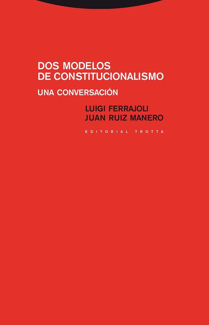 DOS MODELOS DE CONSTITUCIONALISMO.UNA CONVERSACIÓN | 9788498792546 | FERRAJOLI,LUIGI/RUIZ MANERO,JUAN | Llibreria Geli - Llibreria Online de Girona - Comprar llibres en català i castellà