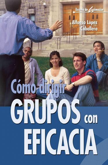 COMO DIRIGIR GRUPOS CON EFICACIA | 9788483160138 | LOPEZ CABALLERO,ALFONSO | Llibreria Geli - Llibreria Online de Girona - Comprar llibres en català i castellà
