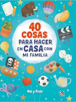 40 COSAS PARA HACER EN CASA CON MI FAMILIA | 9788412314663 | GONZÁLEZ DE LANGARICA,MARIANA/CAIVANO,FEDERICO | Llibreria Geli - Llibreria Online de Girona - Comprar llibres en català i castellà