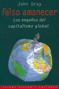 FALSO AMANECER.LOS ENGAÑOS DEL CAPITALISMO GLOBAL | 9788449307744 | GRAY,JOHN | Llibreria Geli - Llibreria Online de Girona - Comprar llibres en català i castellà