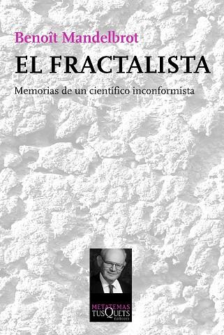 EL FRACTALISTA.MEMORIAS DE UN CIENTÍFICO INCONFORMISTA | 9788483838785 | MANDELBROT,BENOÎT | Llibreria Geli - Llibreria Online de Girona - Comprar llibres en català i castellà