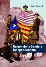 ORIGEN DE LA BANDERA INDEPENDENTISTA | 9788423207220 | CREXELL,JOAN | Llibreria Geli - Llibreria Online de Girona - Comprar llibres en català i castellà