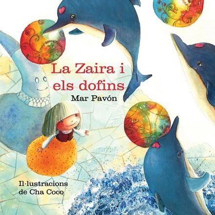 LA ZAIRA I ELS DOFINS | 9788415241539 | PAVÓN,MAR | Llibreria Geli - Llibreria Online de Girona - Comprar llibres en català i castellà