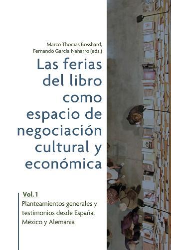 LAS FERIAS DEL LIBRO COMO ESPACIOS DE NEGOCIACIÓN CULTURAL Y ECONÓMICA-1 | 9788491920281 | Llibreria Geli - Llibreria Online de Girona - Comprar llibres en català i castellà