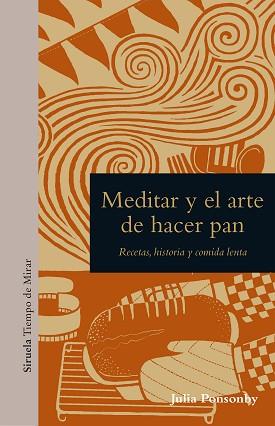 MEDITAR Y EL ARTE DE HACER PAN | 9788418859823 | PONSONBY,JULIA | Llibreria Geli - Llibreria Online de Girona - Comprar llibres en català i castellà