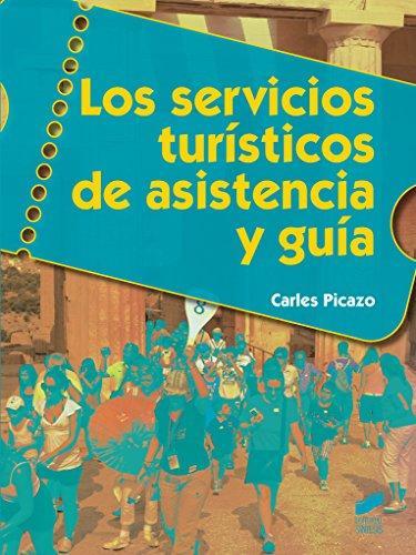 LOS SERVICIOS TURÍSTICOS DE ASISTENCIA Y GUÍA | 9788490770061 | PICAZO ZAMORA,CARLES | Llibreria Geli - Llibreria Online de Girona - Comprar llibres en català i castellà