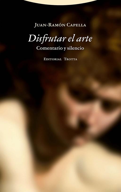 DISFRUTAR EL ARTE | 9788413641997 | CAPELLA,JUAN RAMON | Libreria Geli - Librería Online de Girona - Comprar libros en catalán y castellano
