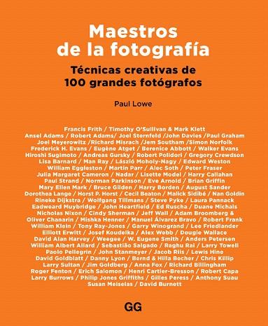 MAESTROS DE LA FOTOGRAFÍA.TÉCNICAS CREATIVAS DE 100 GRANDES FOTÓGRAFOS | 9788425230059 | LOWE,PAUL | Llibreria Geli - Llibreria Online de Girona - Comprar llibres en català i castellà