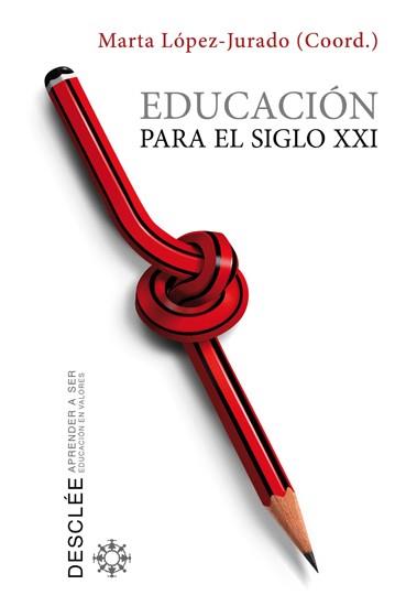 EDUCACION PARA EL SIGLO XXI | 9788433025005 | LOPEZ-JURADO,MARTA | Llibreria Geli - Llibreria Online de Girona - Comprar llibres en català i castellà