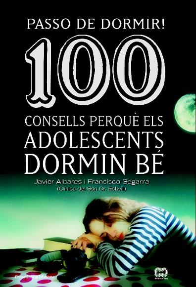 PASSO DE DORMIR! 100 CONSELLS PERQUÈ ELS ADOLESCENTS DORMIN BÉ | 9788490342077 | SEGARRA,FRANCISCO/ALVARES,JAVIER | Llibreria Geli - Llibreria Online de Girona - Comprar llibres en català i castellà