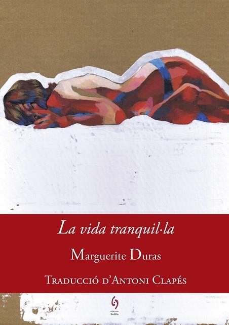 LA VIDA TRANQUIL·LA | 9788494748431 | DURAS,MARGUERITE | Llibreria Geli - Llibreria Online de Girona - Comprar llibres en català i castellà