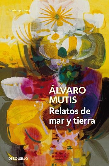 RELATOS DE MAR Y TIERRA | 9788483465318 | MUTIS,ALVARO | Llibreria Geli - Llibreria Online de Girona - Comprar llibres en català i castellà