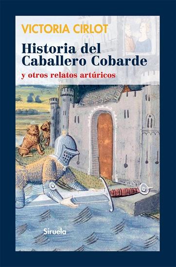 HISTORIA DEL CABALLERO COBARDE Y OTROS RELATOS ARTURICOS | 9788498415827 | CIRLOT,VICTORIA | Llibreria Geli - Llibreria Online de Girona - Comprar llibres en català i castellà
