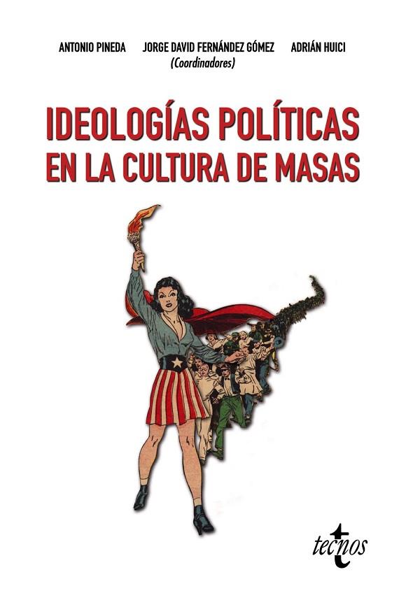 IDEOLOGíAS POLíTICAS EN LA CULTURA DE MASAS | 9788430973583 | PINEDA,ANTONIO/FERNÁNDEZ GÓMEZ,JORGE DAVID/HUICI,ADRIÁN/JIMÉNEZ VAREA,JESÚS/EXPÓSITO BAREA,MILA | Llibreria Geli - Llibreria Online de Girona - Comprar llibres en català i castellà