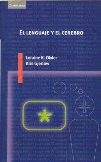 EL LENGUAJE Y EL CEREBRO | 9788483230909 | OBLER,LORAINE K./GJERLOW,KRIS | Llibreria Geli - Llibreria Online de Girona - Comprar llibres en català i castellà