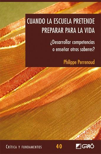 CUANDO LA ESCUELA PRETENDE PREPARAR LA VIDA | 9788499804163 | PERRENOUD,PHILIPPE | Llibreria Geli - Llibreria Online de Girona - Comprar llibres en català i castellà