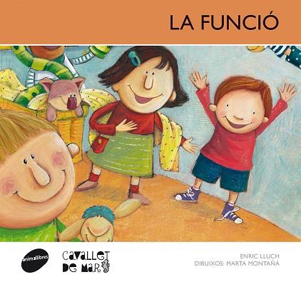 LA FUNCIÓ (CAVALLET DE MAR-15) | 9788415095705 | LLUCH,ENRIC/MONTAÑÁ,MARTA (DIBUIXOS) | Llibreria Geli - Llibreria Online de Girona - Comprar llibres en català i castellà