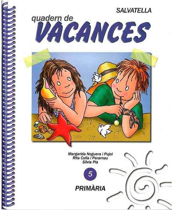 VACANCES(5ª PRIMÀRIA) | 9788472108448 | NOGUERA PUJOL,MARGARIDA/CULLA,RITA | Llibreria Geli - Llibreria Online de Girona - Comprar llibres en català i castellà