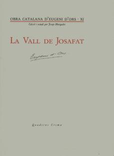 LA VALL DE JOSAFAT | 9788485704934 | D'ORS,EUGENI | Llibreria Geli - Llibreria Online de Girona - Comprar llibres en català i castellà