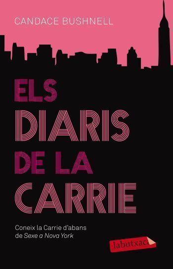 ELS DIARIS DE LA CARRIE | 9788499303628 | BUSHNELL,CANDACE | Llibreria Geli - Llibreria Online de Girona - Comprar llibres en català i castellà